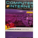 Computer si internet fara profesor, vol. 12 (editia 2011)