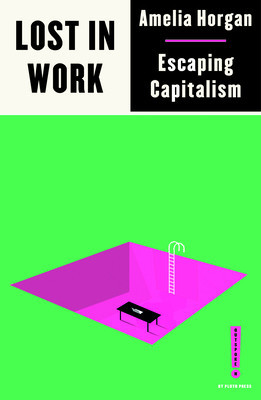 Lost in Work: Escaping Capitalism foto