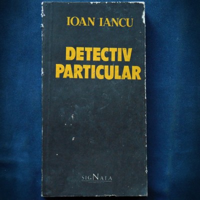 DETECTIV PARTICULAR - IOAN IANCU foto