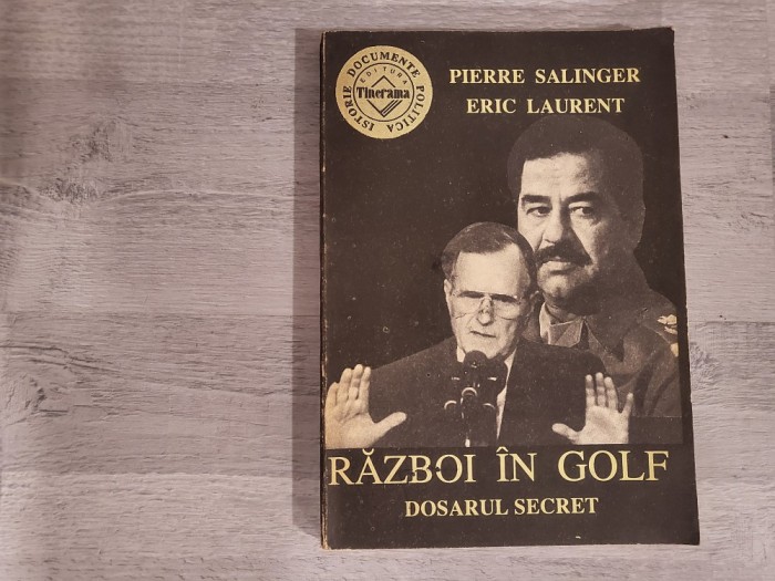 Razboi in Golf.Dosarul secret de Pierre Salinger,Eric Laurent