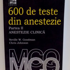 600 DE TESTE DIN ANESTEZIE. ANESTEZIE CLINICA PARTEA A II-A de NEVILLE W. GOODMAN , 2011