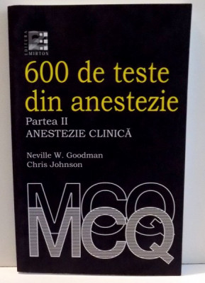 600 DE TESTE DIN ANESTEZIE. ANESTEZIE CLINICA PARTEA A II-A de NEVILLE W. GOODMAN , 2011 foto