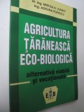 Agricultura taraneasca eco-biologica - alternativa viabila si vocationala