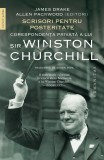 Cumpara ieftin Scrisori Pentru Posteritate, James Drake, Allen Packwood, Winston Churchill - Editura Humanitas