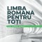 Limba Romana Pentru Toti: Elevi, Studenti, Profesori, Stefan Gaitanaru - Editura Paralela 45