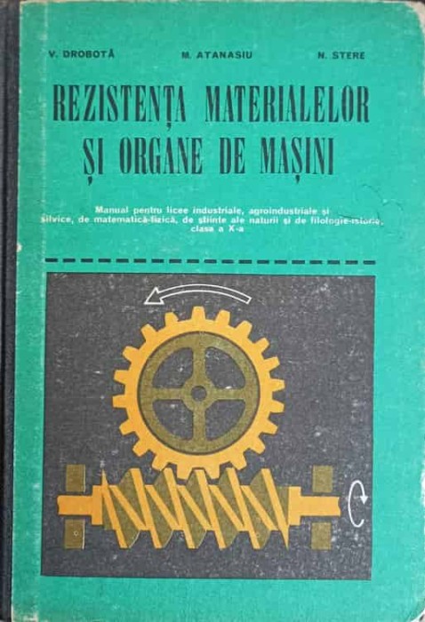 REZISTENTA MATERIALELOR SI ORGANE DE MASINI-V. DROBOTA, M. ATANASIU, N. STERE