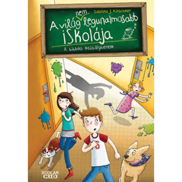 A titkos oszt&aacute;lyterem - A vil&aacute;g (NEM) legunalmasabb iskol&aacute;ja - Sabrina J. Kirschner