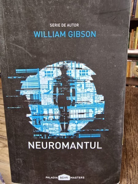 Neuromantul - William Gibson