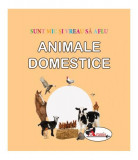 Animale domestice. Sunt mic și vreau să aflu - Hardcover - *** - Aramis