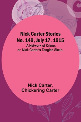 Nick Carter Stories No. 149, July 17, 1915: A Network of Crime; or, Nick Carter&amp;#039;s Tangled Skein. foto