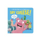 Say Cheese!: A Lift-The-Flap Book of Farm Photos