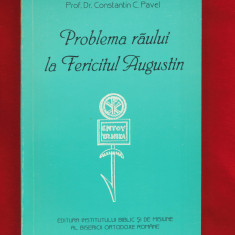 Prof Dr. Constantin C Pavel "Problema raului la Fericitul Augustin" 1996. Noua!