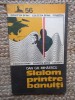 SLALOM PRINTRE BANUITI-DAN GR. MIHAESCU
