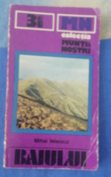 myh 12 - Colectie Muntii nostri - Muntii Baiului (Girbova) - nr 31/1984