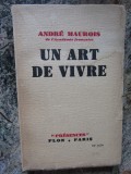 UN ART DE VIVRE - ANDRE MAUROIS