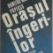 Dumitru Radu Popescu - Orasul ingerilor