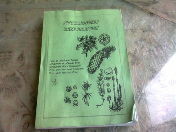 FITOTAXONOMIE. BAZE PRACTICE - MADELENA PALADE