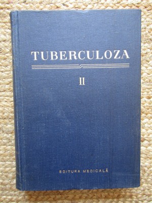 Tuberculoza - volumul 2 - sub redactia Acad. Prof. Dr Marius Nasta, etc foto