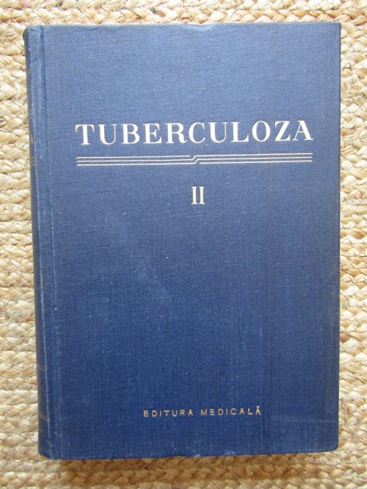 Tuberculoza - volumul 2 - sub redactia Acad. Prof. Dr Marius Nasta, etc