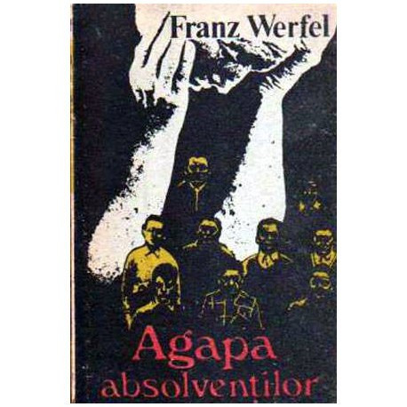 Franz Werfel - Agapa absolventilor - 105073