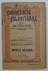 MAREA NEAGRA de I.LEPSI , COLECTIA &amp;#039; CUNOSTINTE FOLOSITOARE &amp;#039; NO. 40, 1930 , COTOR LIPIT CU SCOCI foto