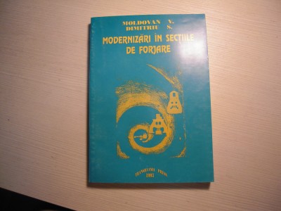 Carte: Modernizari in sectiile de forjare - Moldovan V., Dumitru S., 1993 foto