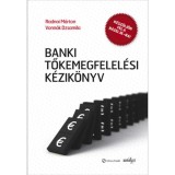 Banki tőkemegfelel&eacute;si k&eacute;zik&ouml;nyv I.-II. - Radnai M&aacute;rton