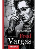 Afacerea Chateaubriand. Seria Comisarul Adamsberg/Fred Vargas