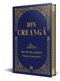 Ion Creanga: Amintiri din copilarie, povesti si povestiri - Editie de colectie