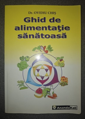 Ovidiu Chis - Ghid de alimentație sănătoasă foto