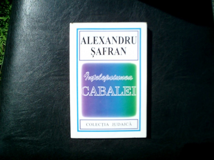 Intelepciunea Cabalei - Alexandru Safran