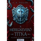 A m&eacute;regkeverő titka - (K&uuml;l&ouml;nleges kiad&aacute;s) - S. A. Tailor