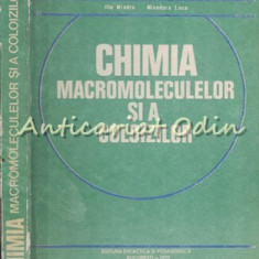 Chimia Macromoleculelor Si A Coloizilor - Ilie Mindru - Tiraj: 2580 Exemplare