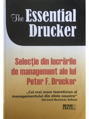 Viorica Horga (red.) - Selecție din lucrările de management ale lui Peter F. Drucker (editia 2010) foto