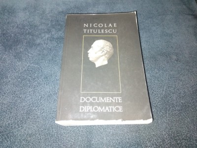 NICOLAE TITULESCU - DOCUMENTE DIPLOMATICE foto