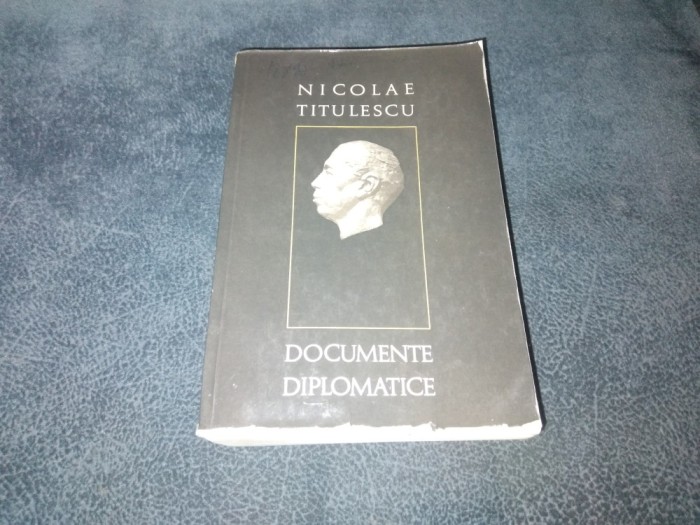 NICOLAE TITULESCU - DOCUMENTE DIPLOMATICE