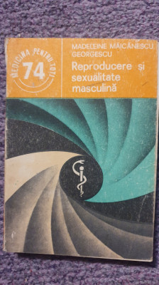Reproducere si sexualitate masculina, Madeleine Maicanescu Georgescu, 170 pag foto