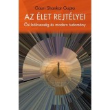 Az &eacute;let rejt&eacute;lyei - Ősi b&ouml;lcsess&eacute;g &eacute;s modern tudom&aacute;ny - Gauri Shankar Gupta