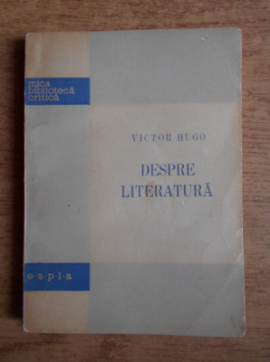 Victor Hugo - Despre literatură foto