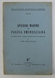 BIBLIOTECA ATENEULUI ROMAN NR. 29 - SPICUIRI MARINE IN POEZIA EMINESCIANA de I. GR. PERIETEANU , 1943