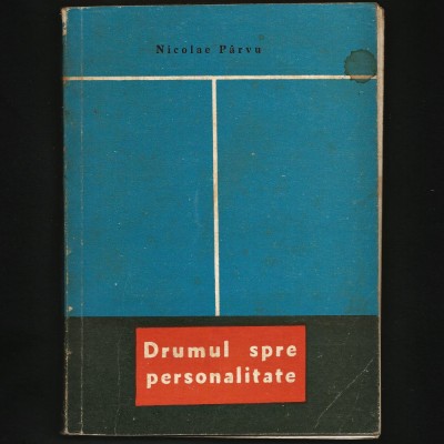 DRUMUL SPRE PERSONALITATE - STUDII PEDAGOGICE / PEDAGOGIE ELEVI - NICOLAE P&amp;Acirc;RVU foto
