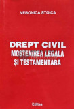 Cumpara ieftin Drept civil. Mostenirea legala si testamentara - 2005 - Veronica Stoica (AE96)