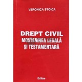 Drept civil. Mostenirea legala si testamentara - 2005 - Veronica Stoica (AE96)