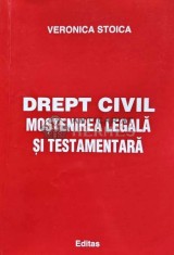 Drept civil. Mostenirea legala si testamentara - 2005 - Veronica Stoica (AE96)