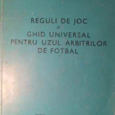 REGULI DE JOC SI GHID UNIVERSAL PENTRU UZUL ARBITRILOR DE FOTBAL-CHIRIAC MANUSARIDE