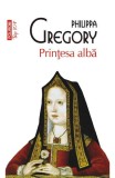 Cumpara ieftin Printesa Alba Top 10+ Nr 561, Philippa Gregory - Editura Polirom