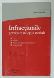 INFRACTIUNILE PREVAZUTE IN LEGILE SPECIALE de TUDOREL TOADER , 2014