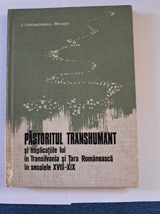 PASTORITUL TRANSHUMANT și implicațiile lui &icirc;n Transilvania și Țara Rom&acirc;nească in secolele XVlll-XlX