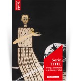 Cumpara ieftin Lunga calatorie a prizonierului - Sorin Titel