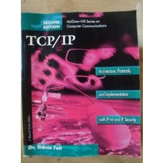 TCP/IP Architectures,protocols and implamantation whith IP,V6 and IP Security- Sidnie Feit